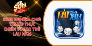 Kinh nghiệm chơi tài xỉu thực chiến