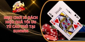 Mẹo chơi Xì Dách hiệu quả